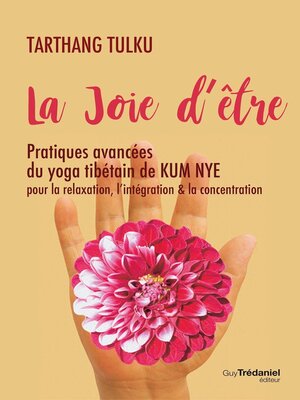 cover image of La joie d'être--Pratique avancées du yoga tibétain de KUM NYE